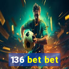 136 bet bet